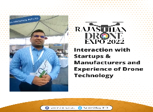 Rajasthan Drone Expo 2022-Interaction with Startups & Manufactures and Experience of Drone Technology 